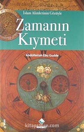 Zamanın Kıymeti / İslam Alimlerinin Gözüyle