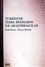 Türkiye'de Temel Bilimlerde İlk Araştırmacılar