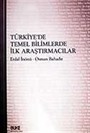 Türkiye'de Temel Bilimlerde İlk Araştırmacılar