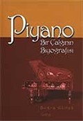 Piyano / Bir Çalgının Biyografisi