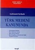Türk Medeni Kanununda Zaman Aşımı Süreleri - Hak Düşürücü Süreler - Hak Ehliyeti Süreleri