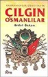 Çılgın Osmanlılar