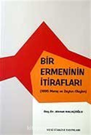 Bir Ermeninin İtirafları / 1895 Maraş ve Zeytun Olayları