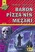 Baron Pizza'nın Mezarı (19.Kitap)