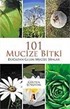 101 Mucize Bitki / Doğadan Gelen Sağlık