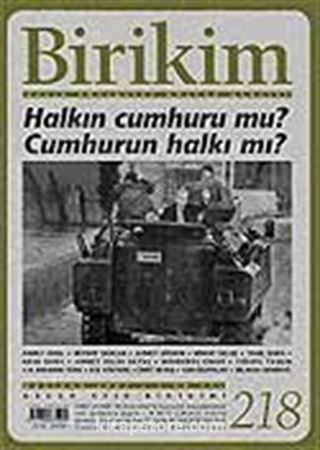 Birikim / Sayı: 218 Yıl: 2007 / Aylık Sosyalist Kültür Dergisi