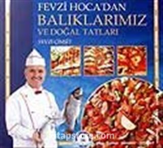 Balıklarımız ve Doğal Tatları / Fevzi Hoca'dan