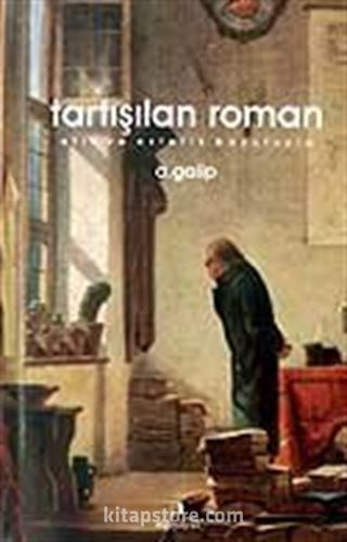 Tartışılan Roman / Etik ve Estetik Boyutuyla