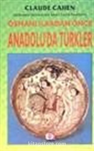 Osmanlılardan Önce Anadoluda Türkler