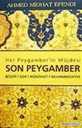 Son Peygamber / Beşair-i Sıdk-ı Nübüvvet-i Muhammediyye