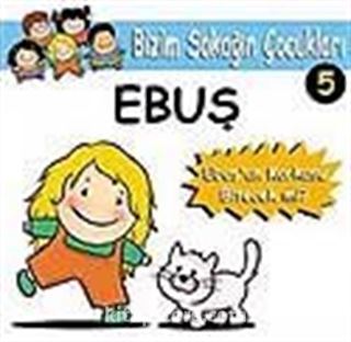 Ebuş'un Korkusu Bitecek mi?