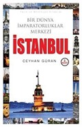 İstanbul / Bir Dünya İmparatorluklar Merkezi