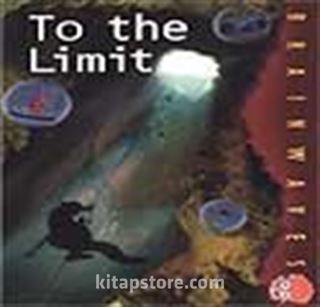 To The Limit / Sınıra Doğru / Akıcı Düzeyi Yakalamış Öğrenciler İçin