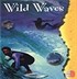 Wild Waves And Wipe-Outs / Azgın Dalgalar / Akıcı Düzeyi Yakalamış Öğrenciler İçin