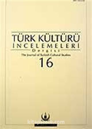 Türk Kültürü İncelemeleri Dergisi 16 / 2007 Bahar/Spring