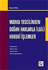Marka Tescilinden Doğan Haklarla İlgili Hukuki İşlemler