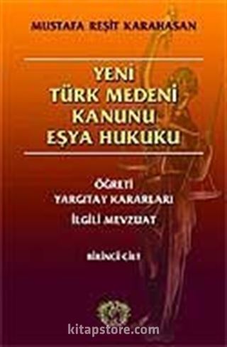 Yeni Türk Medeni Kanunu Eşya Hukuku