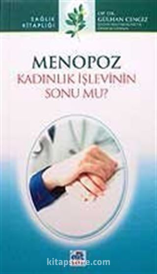 Menopoz Kadınlık İşlevinin Sonu mu?