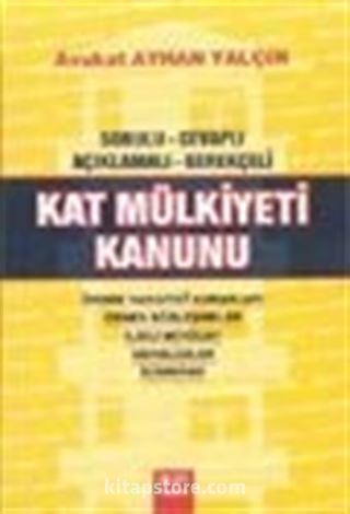 Sorulu Cevaplı Açıklamalı Gerekçeli Kat Mülkiyeti Kanunu