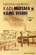 Kadı Mustafa Kamil Efendi / Elbistanlı Nakiboğlu