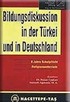 (Almanca) Türkiye'de ve Almanya'da Eğitim Tartışmaları / Bildungsdiskussion in der Türkei und in Deutschland