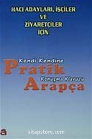 Kendi Kendine Pratik Arapça Konuşma Kılavuzu