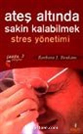 Ateş Altında Sakin Kalabilmek Stres Yönetimi