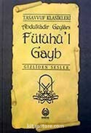 Fütuhu'l Gayb / Gizliden Sesler