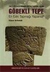 Göbekli Tepe En Eski Tapınağı Yapanlar (Ciltli) / Taş Çağı Avcılarının Gizemli Anıtsal Alanı