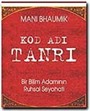 Kod Adı Tanrı Bir Bilim Adamının Ruhsal Seyahati