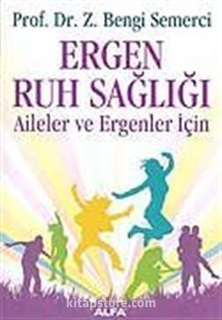 Ergen Ruh Sağlığı Aileler ve Ergenler İçin
