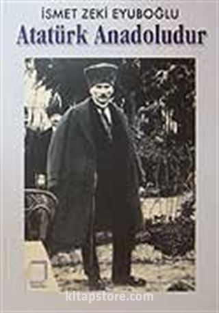 Atatürk Anadoludur