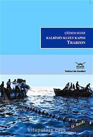 Kalbimin Kuzey Kapısı Trabzon