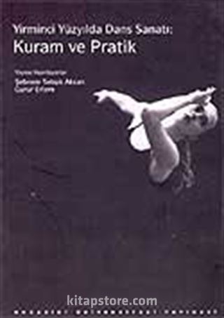 Yirminci Yüzyılda Dans Sanatı Kuram ve Pratik