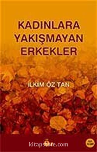 Kadınlara Yakışmayan Erkekler