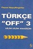 Türkçe 'Off' 3 / Dilim Dilim Anadilim