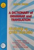 A Dictionary of Grammar And Translation / Dilbilgisi ve Çeviri Sözlüğü