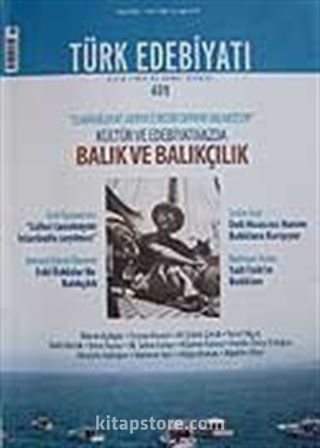 Sayı: 409 / Kasım 2007 / Türk Edebiyatı / Aylık Fikir ve Sanat Dergisi