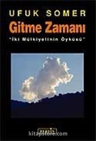 Gitme Zamanı 'İki Mülkiyelinin Öyküsü'