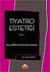 Tiyatro Estetiği Cilt-1 Oyun Metininde Estetik Denge