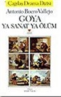 Goya Ya Sanat Ya Ölüm