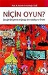 Niçin Oyun? Çocugun Gelişiminde ve Çocuğu Tanımada Oyunun Önemi