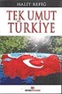 Tek Umut Türkiye
