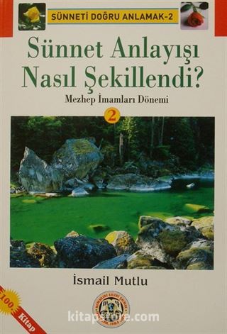 Sünnet Anlayışı Nasıl Şekillendi -2 (Mezhep İmamları Dönemi)