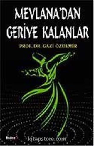 Mevlana'dan Geriye Kalanlar