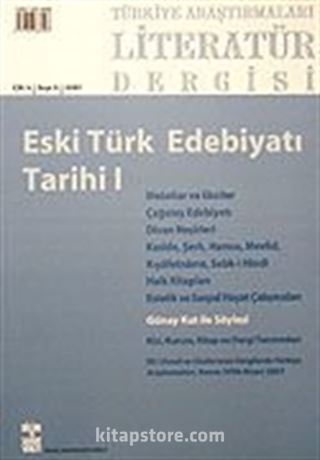 Türkiye Araştırmaları Literatür Dergisi Cilt:5 Sayı:9 2007Eski Türk Edebiyatı Tarihi I