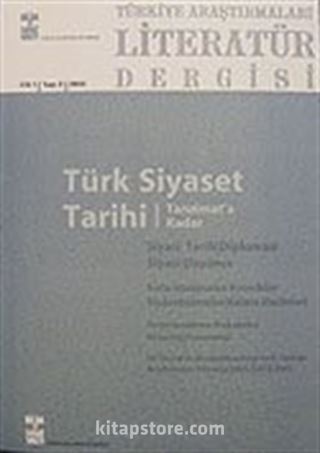 Türkiye Araştırmaları Literatür Dergisi Cilt:1 Sayı:2 2003/Türk Siyaset Tarihi - Tanzimat'a Kadar