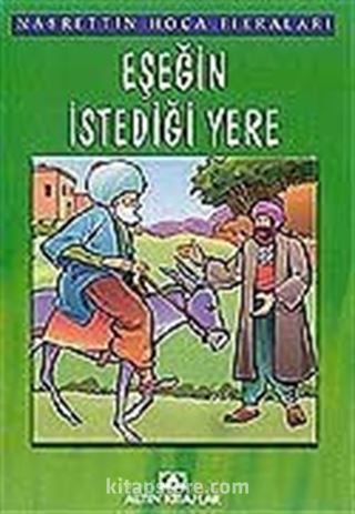 Eşeğin İstediği Yere/Nasrettin Hoca Fıkraları